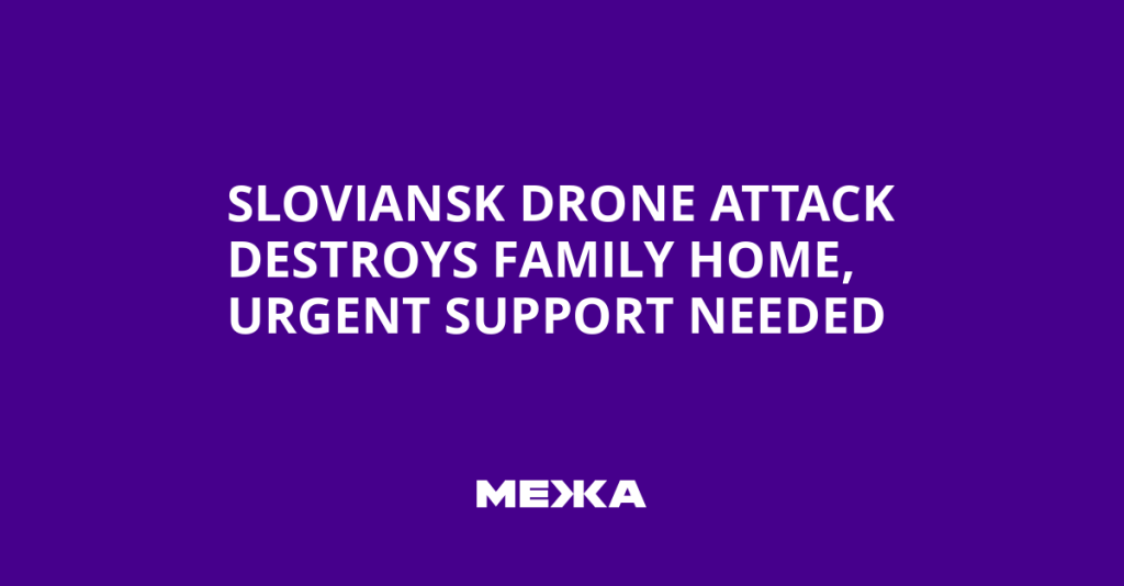 Sloviansk Drone Strike Levels Family Home, Immediate Aid Required | Ukraine News